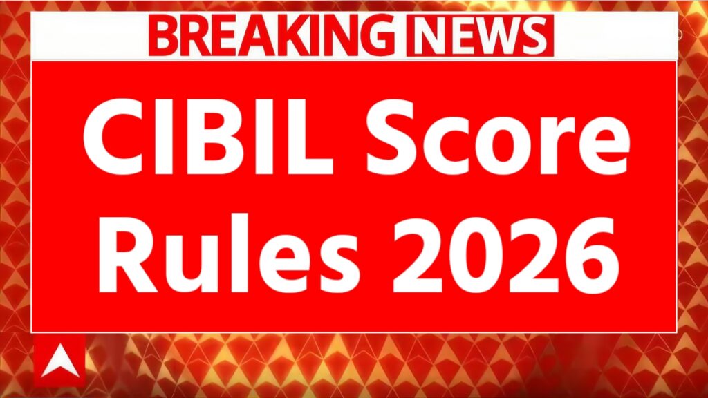 CIBIL Score Rules 2026