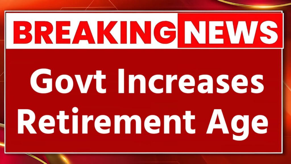 Government Increases Retirement Age