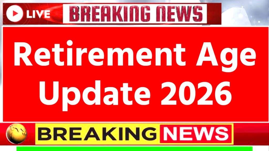 Retirement Age Update 2026